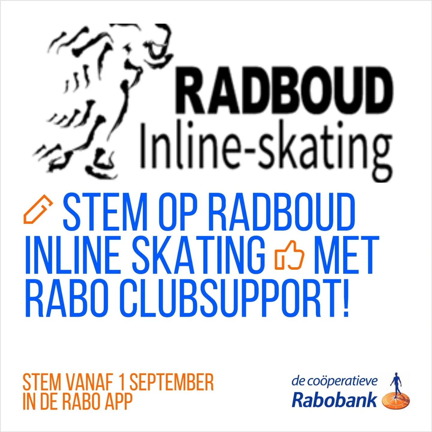 Leden van Rabobank West-Friesland kunnen tot en met 23 september voor de Rabobank Clubsupport en zo de vereniging ondersteunen, stemmen jullie ook op Radboud Inline-skating?